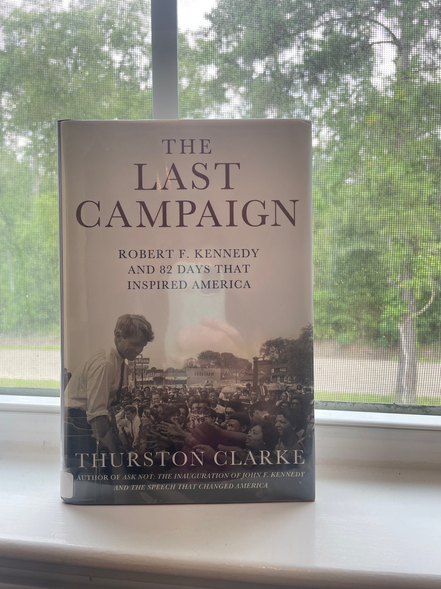 *USED* The Last Campaign by Thurston Clarke