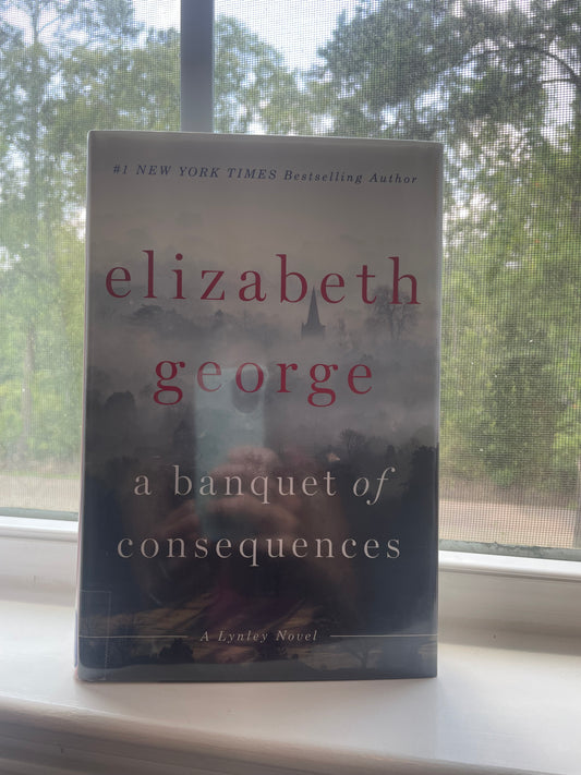 *USED* A Banquet of Consequences by: A Lynley Novel by Elizabeth George