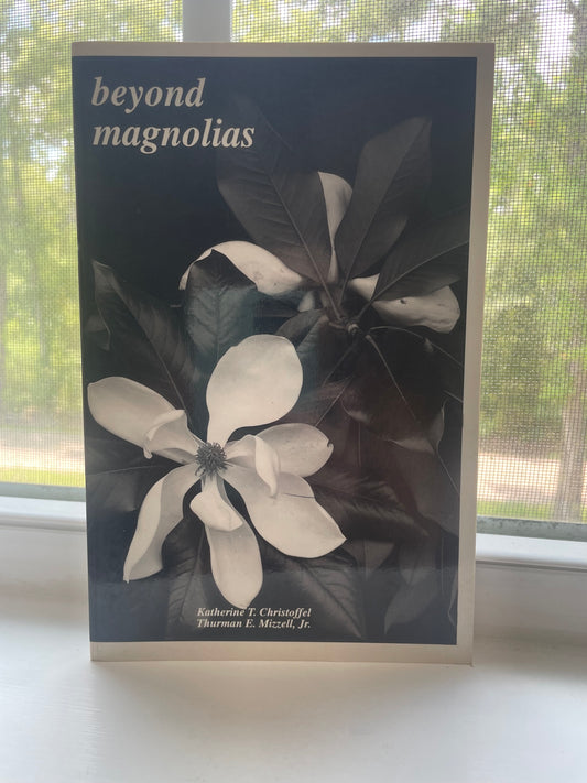 *USED* Beyond Magnolias by  Katherine T. Christoffel and Thurman E. Mizzell, Jr.