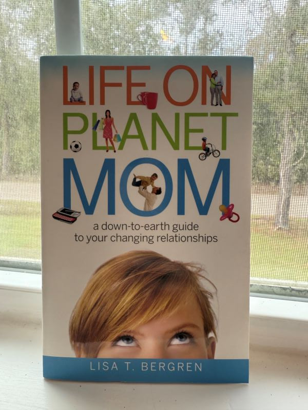 *USED* Life on Planet Mom by Lisa T. Bergren