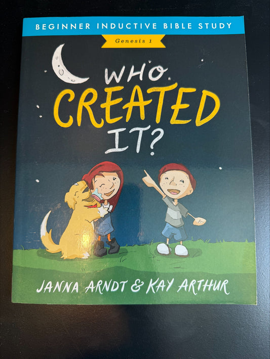 *USED* Who Created It? By Janna Arndt and Kay Arthur