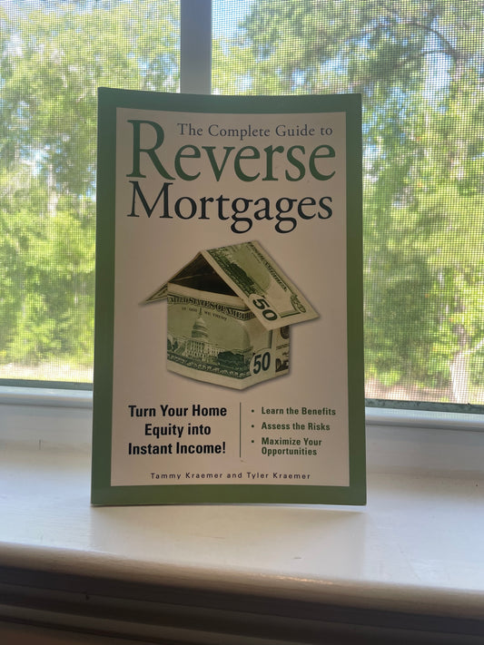 *USED* The Complete Guide to Reverse Mortgages by Tammy Kraemer and Tyler Kraemer