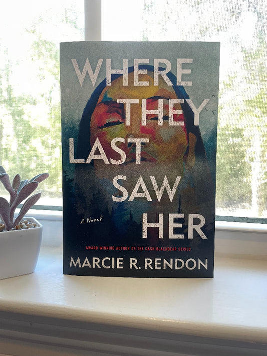 *NEW* Where They Last Saw Her by Marcie R. Rendon